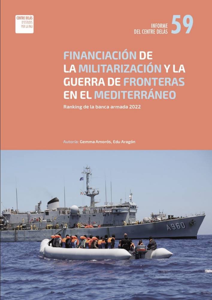 Centre delas estudis per la pau els bancs espanyols financen la guerra de fronteres a la Mediterrania