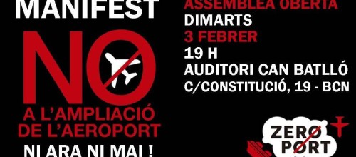 Zeroport: Adhesions al manifest i convocatòria d'assemblea oberta No a l'Ampliació de l'Aeroport. Ni ara ni mai!